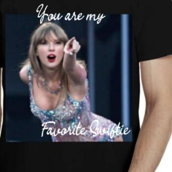 Taylor Swift Inspired T Shirt “You are my favorite Swiftie”